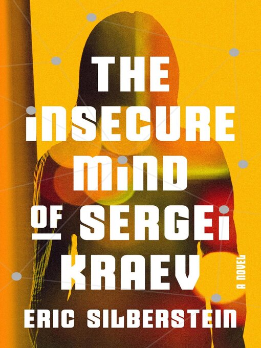 Title details for The Insecure Mind of Sergei Kraev by Eric Silberstein - Available